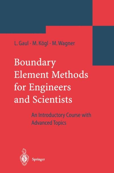 Cover for Lothar Gaul · Boundary Element Methods for Engineers and Scientists: An Introductory Course with Advanced Topics (Hardcover bog) [2003 edition] (2003)