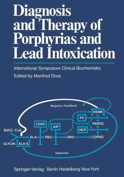 Diagnosis and Therapy of Porphyrias and Lead Intoxication: International Symposium Clinical Biochemistry - M Doss - Bücher - Springer-Verlag Berlin and Heidelberg Gm - 9783540088639 - 1. September 1978