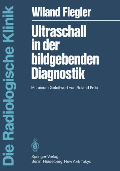 Cover for W. Fiegler · Ultraschall in der Bildgebenden Diagnostik - Die Radiologische Klinik (Paperback Book) [German edition] (1984)