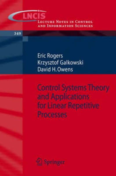 Cover for Eric Rogers · Control Systems Theory and Applications for Linear Repetitive Processes - Lecture Notes in Control and Information Sciences (Paperback Book) [2007 edition] (2007)