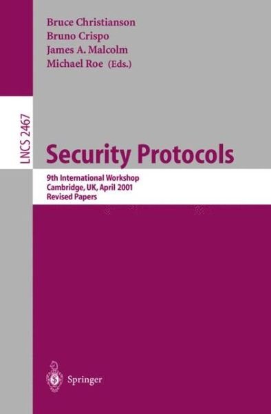 Cover for B Chrisianson · Security Protocols: 9th International Workshop, Cambridge, Uk, April 25-27, 2001 Revised Papers - Lecture Notes in Computer Science (Paperback Book) (2002)