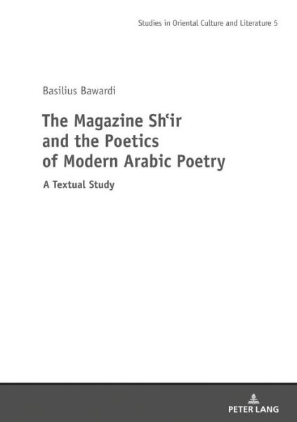 Cover for Basilius Bawardi · The Magazine Shi'r and the Poetics of Modern Arabic Poetry - Studies in East Asian Literatures and Cultures (Hardcover Book) [New edition] (2019)