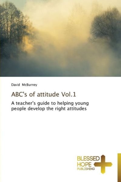 Cover for David Mcburney · Abc's of Attitude Vol.1: a Teacher's Guide to Helping Young People Develop the Right Attitudes (Pocketbok) (2014)