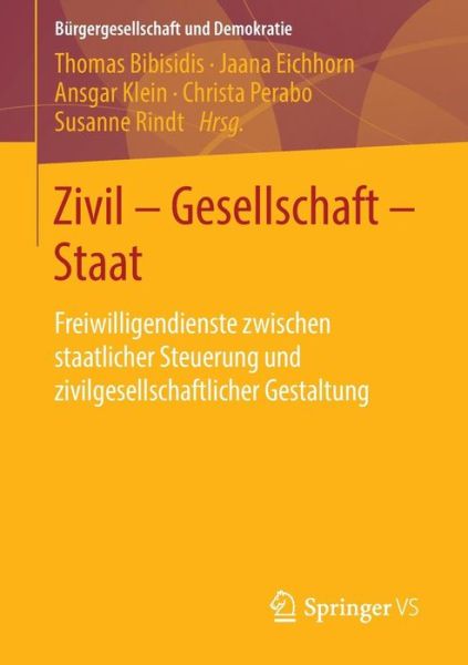 Cover for Thomas Bibisidis · Zivil - Gesellschaft - Staat: Freiwilligendienste Zwischen Staatlicher Steuerung Und Zivilgesellschaftlicher Gestaltung - Burgergesellschaft Und Demokratie (Paperback Book) [2015 edition] (2014)