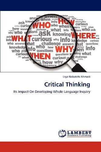Cover for Laya Nabatchi Ahmadi · Critical Thinking: Its Impact on Developing Whole Language Inquiry (Paperback Book) (2012)
