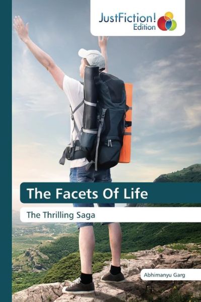 The Facets of Life - Garg Abhimanyu - Books - Justfiction Edition - 9783659470639 - April 27, 2015