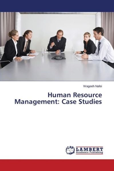 Cover for Wageeh Nafei · Human Resource Management: Case Studies (Paperback Book) (2014)