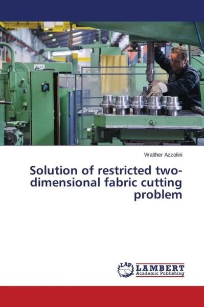Cover for Azzolini Walther · Solution of Restricted Two-dimensional Fabric Cutting Problem (Pocketbok) (2015)