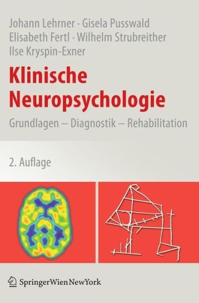 Johann Lehrner · Klinische Neuropsychologie: Grundlagen - Diagnostik - Rehabilitation (Gebundenes Buch) [2nd 2. Aufl. 2011 edition] (2010)