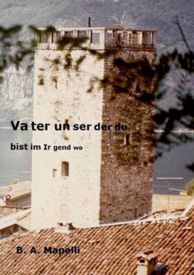 Cover for B a Mapelli · Vater unser der du bist im Irgendwo (Paperback Book) (2016)