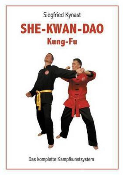 Cover for Kynast · SHE-KWAN-DAO Kung Fu (Book) (2016)