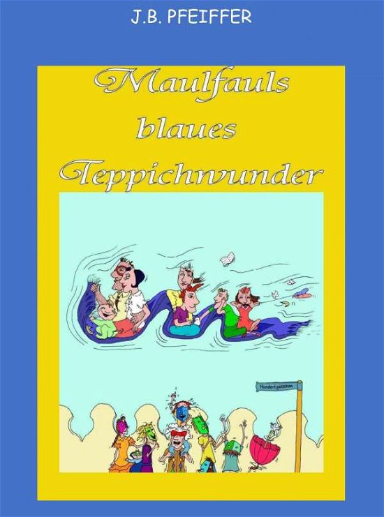 Cover for Pfeiffer · Maulfauls blaues Teppichwunder (Bog)