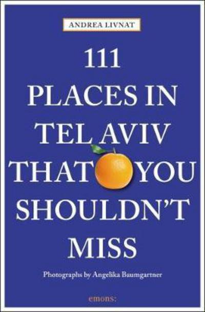 Cover for Andrea Livnat · 111 Places in Tel Aviv That You Shouldn't Miss - 111 Places (Paperback Book) (2018)