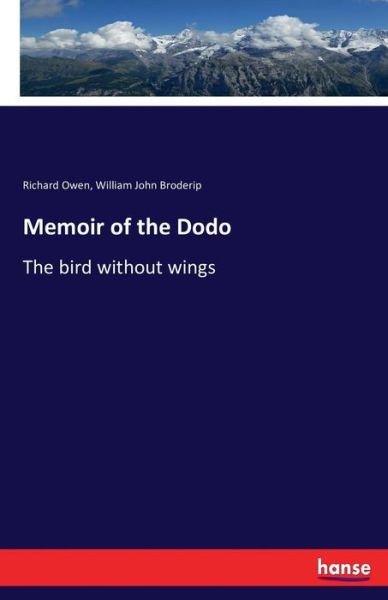 Memoir of the Dodo - Owen - Books -  - 9783742840639 - August 18, 2016