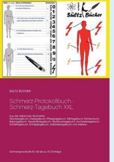 Schmerz-Protokollbuch - Schmerz-T - Sültz - Books -  - 9783746095639 - February 6, 2018