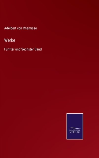 Cover for Adelbert Von Chamisso · Werke (Hardcover Book) (2022)