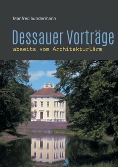 Cover for Manfred Sundermann · Dessauer Vortrage: abseits vom Architekturlarm (Paperback Book) (2021)