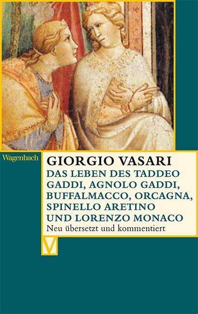 Cover for Giorgio Vasari · Das Leben Des Taddeo Gaddi,  Agnolo Gaddi, Buffalmacco, Orcagna, Spinello Aretino Und Lorenzo Mona (Book)