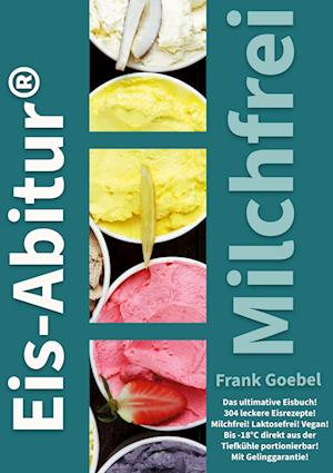 Cover for Frank Goebel · Eis-Abitur Milchfrei (Bok) (2025)