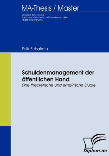 Cover for Felix Schafroth · Schuldenmanagement Der Öffentlichen Hand: Eine Theoretische Und Empirische Studie (Paperback Book) [German edition] (2009)