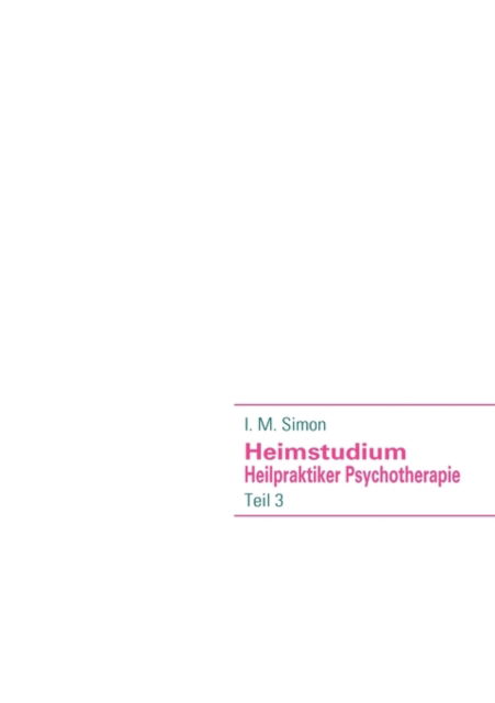 Cover for Ingo Michael Simon · Heimstudium Heilpraktiker Psychotherapie (Paperback Book) [German edition] (2009)