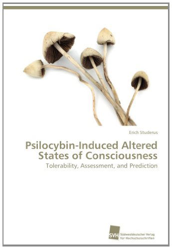 Cover for Erich Studerus · Psilocybin-induced Altered States of Consciousness: Tolerability, Assessment, and Prediction (Paperback Book) (2013)