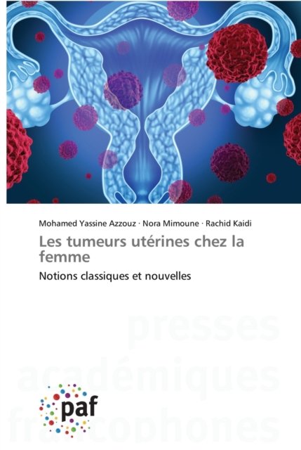 Cover for Mohamed Yassine Azzouz · Les tumeurs uterines chez la femme (Paperback Book) (2020)