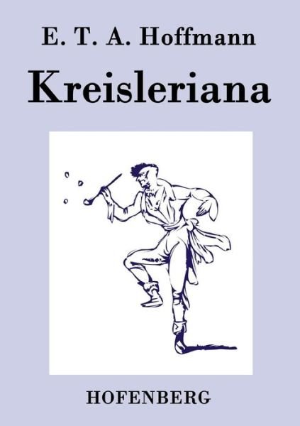 Cover for E T a Hoffmann · Kreisleriana (Paperback Bog) (2016)