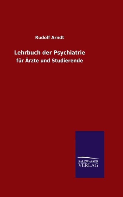 Cover for Rudolf Arndt · Lehrbuch der Psychiatrie (Hardcover Book) (2015)