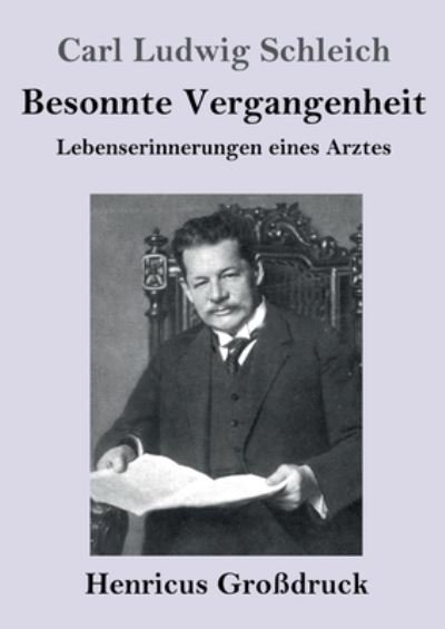 Cover for Carl Ludwig Schleich · Besonnte Vergangenheit (Grossdruck) (Pocketbok) (2021)