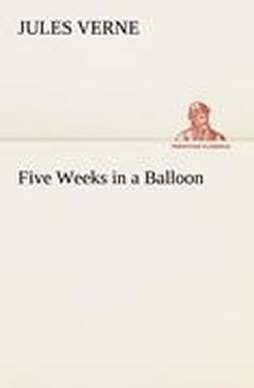 Cover for Jules Verne · Five Weeks in a Balloon (Tredition Classics) (Pocketbok) (2012)