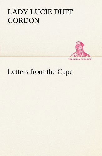 Cover for Lady Duff Gordon Lucie · Letters from the Cape (Tredition Classics) (Paperback Book) (2012)