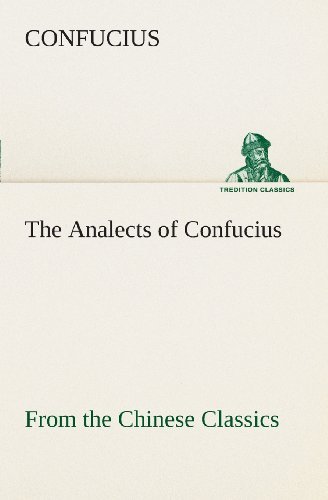 Cover for Confucius · The Analects of Confucius (From the Chinese Classics) (Tredition Classics) (Paperback Bog) (2013)