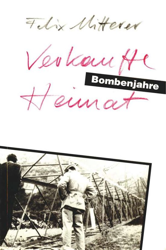 Cover for Felix Mitterer · Verkaufte Heimat - Die Bombenjahre (Bok)