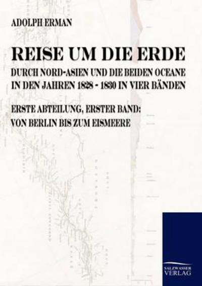 Cover for Adolph Erman · Reise Um Die Erde Durch Nord-asien Und Die Beiden Oceane in den Jahren 1828 Bis 1830 (Paperback Book) [German edition] (2009)
