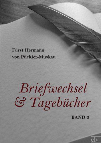 Cover for Fürst Hermann Von Pückler-muskau · Briefwechsel Und Tagebücher (Paperback Book) [German edition] (2011)