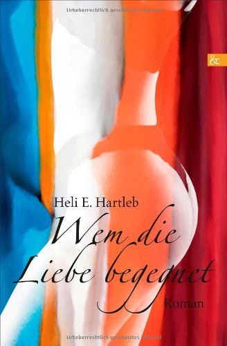 Cover for Heli E. Hartleb · Wem Die Liebe Begegnet (Paperback Book) [German edition] (2012)