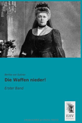 Cover for Bertha Von Suttner · Von Suttner:die Waffen Nieder! (Bok) [German edition] (2014)