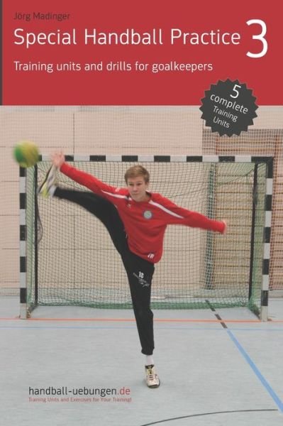 Cover for Joerg Madinger · Special Handball Practice 3 - Training units and drills for goalkeepers (Paperback Book) (2020)