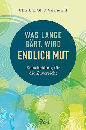 Cover for Christina Ott · Was lange gärt, wird endlich Mut (Book) (2023)