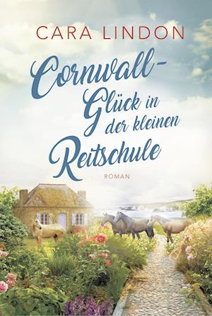 Cornwall-Glück in der kleinen Reitschule - Christiane Lind - Books - Nova MD - 9783985953639 - December 29, 2022