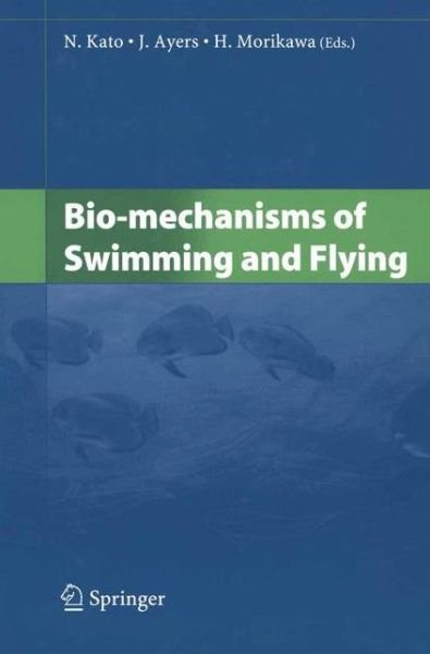 N Kato · Bio-mechanisms of Swimming and Flying (Paperback Bog) [Softcover reprint of the original 1st ed. 2004 edition] (2012)