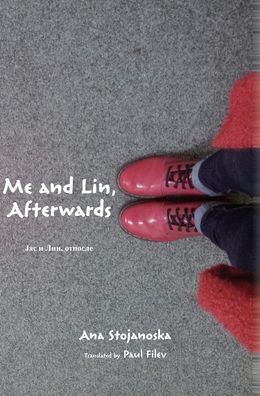 Cover for Ana Stojanoska · Me and Lin, Afterwards (Hardcover Book) (2022)