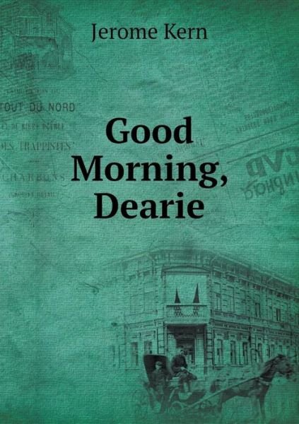 Cover for Jerome Kern · Good Morning, Dearie (Pocketbok) (2015)