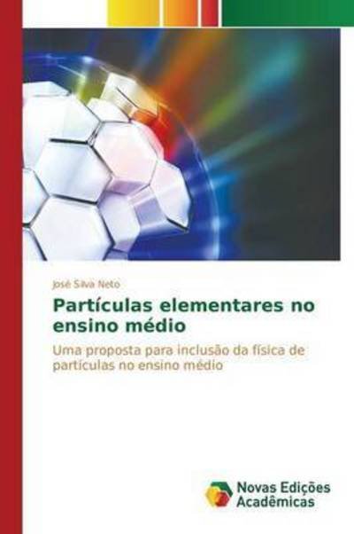 Cover for Silva Neto Jose · Particulas Elementares No Ensino Medio (Paperback Bog) (2015)