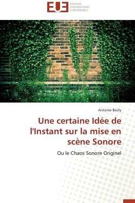 Cover for Bailly · Une certaine Idée de l'Instant s (Book)