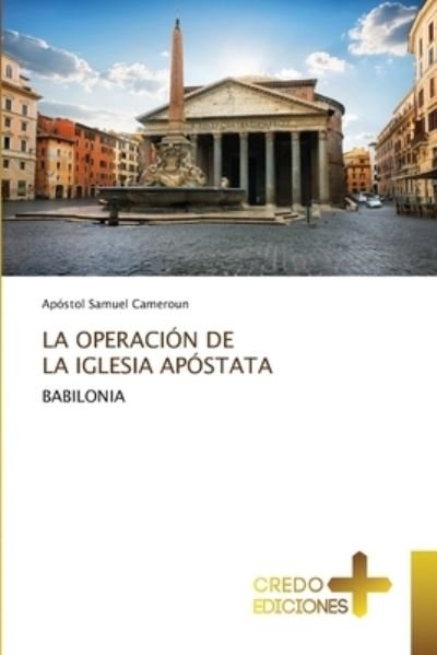 Cover for Apóstol Samuel Cameroun · La Operacion de la Iglesia Apostata (Paperback Book) (2021)