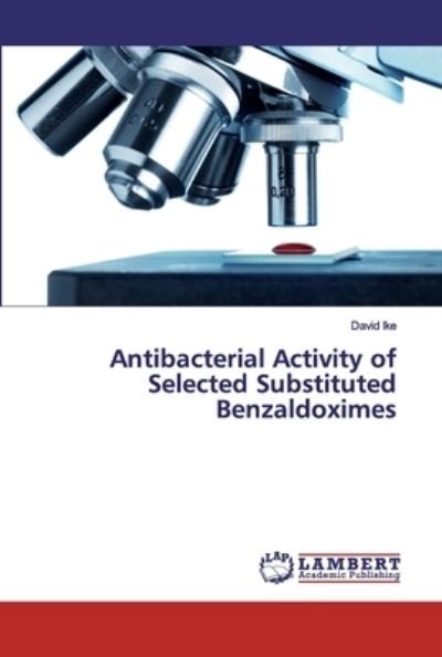Antibacterial Activity of Selected - Ike - Livres -  - 9786200093639 - 24 mai 2019