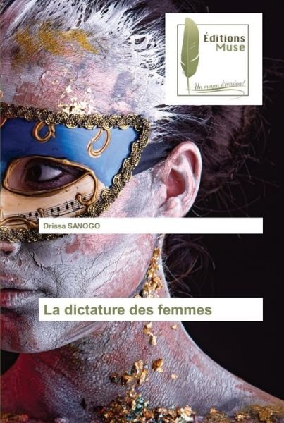Cover for Drissa Sanogo · La dictature des femmes (Paperback Book) (2020)