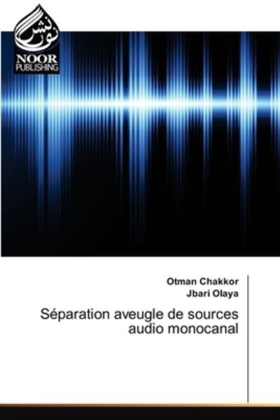 Cover for Otman Chakkor · Separation aveugle de sources audio monocanal (Paperback Book) (2021)